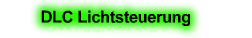DLC Lichtsteuerung