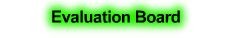 Evaluation Board